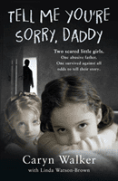 Tell Me You're Sorry, Daddy (Walker Caryn)(Paperback)