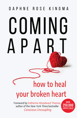 Coming Apart: How to Heal Your Broken Heart (Uncoupling, Divorce, Move On) (Kingma Daphne Rose)(Paperback)