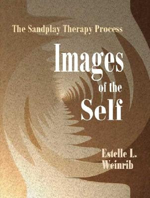 Images of the Self - The Sandplay Therapy Process (Weinrib Estelle)(Paperback / softback)