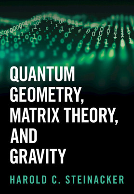 Quantum Geometry, Matrix Theory, and Gravity (Steinacker Harold C.)(Pevná vazba)