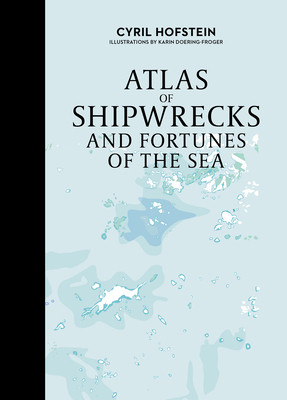 Atlas of Shipwrecks and Fortunes of the Sea (Hofstein Cyril)(Pevná vazba)