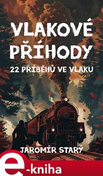 Vlakové příhody - Jaromír Starý