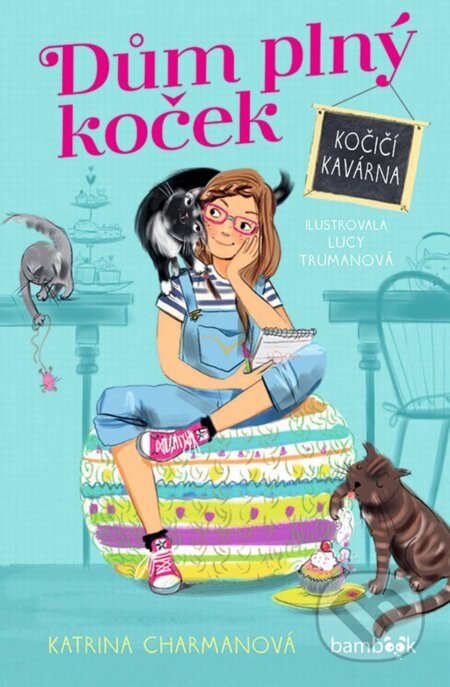 Dům plný koček – Kočičí kavárna - Katrina Charman, Lucy Truman