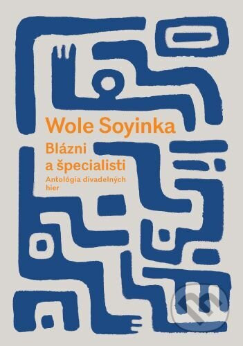 Blázni a špecialisti - Wole Soyinka