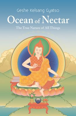 Ocean of Nectar: The True Nature of Things (Gyatso Geshe Kelsang)(Paperback)