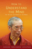 How to Understand the Mind: The Nature and Power of the Mind (Gyatso Geshe Kelsang)(Paperback)