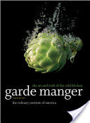 Garde Manger: The Art and Craft of the Cold Kitchen (The Culinary Institute of America (Cia))(Pevná vazba)