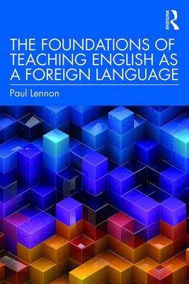 The Foundations of Teaching English as a Foreign Language (Lennon Paul)(Paperback)