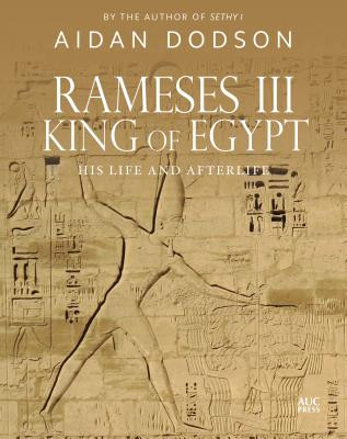 Rameses III, King of Egypt: His Life and Afterlife (Dodson Aidan)(Pevná vazba)