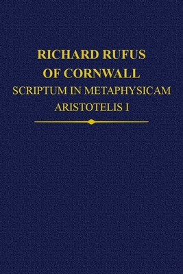 Richard Rufus of Cornwall: Scriptum in Metaphysicam Aristotelis: Alpha to Epsilon (Wood Rega)(Pevná vazba)