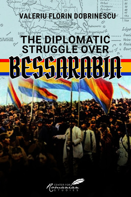 The Diplomatic Struggle Over Bessarabia (Dobrinescu Valeriu Florin)(Pevná vazba)