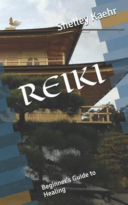 Reiki: Beginner's Guide to Healing (Kaehr Shelley)(Paperback)
