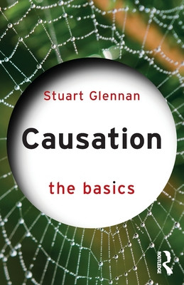 Causation: The Basics (Glennan Stuart)(Paperback)
