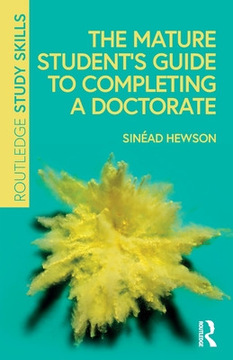 The Mature Student's Guide to Completing a Doctorate (Hewson Sinad)(Paperback)