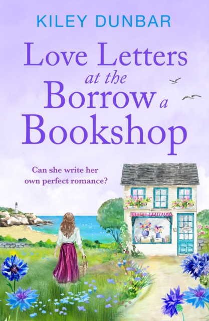 Love Letters at the Borrow a Bookshop - A cosy, uplifting romance that will warm the heart of any booklover (Dunbar Kiley)(Paperback / softback)