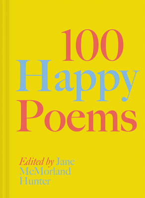 100 Happy Poems (Hunter Jane McMorland)(Pevná vazba)