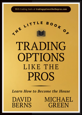 The Little Book of Trading Options Like the Pros: Learn How to Become the House (Berns David M.)(Pevná vazba)
