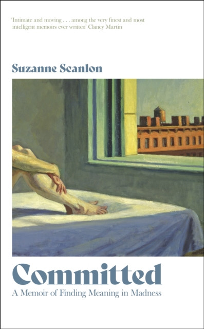 Committed - A Memoir of Finding Meaning in Madness (Scanlon Suzanne)(Pevná vazba)