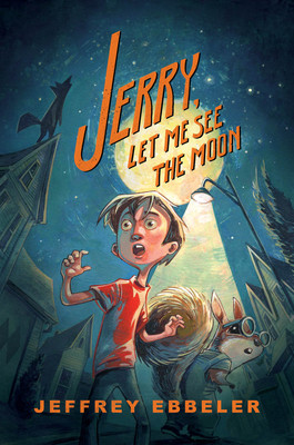 Jerry, Let Me See the Moon (Ebbeler Jeffrey)(Pevná vazba)