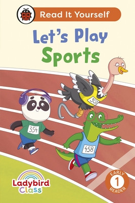 Ladybird Class Let's Play Sports: Read It Yourself - Level 1 Early Reader (Ladybird)(Pevná vazba)