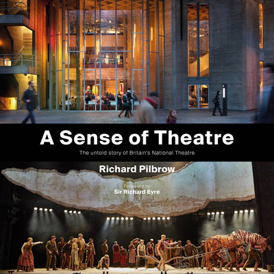 A Sense of Theatre: The Untold Stories of the Creation of Britain's National Theatre (Pilbrow Richard)(Pevná vazba)