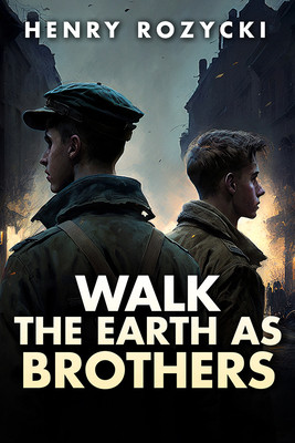 Walk the Earth as Brothers (Rozycki Henry)(Pevná vazba)