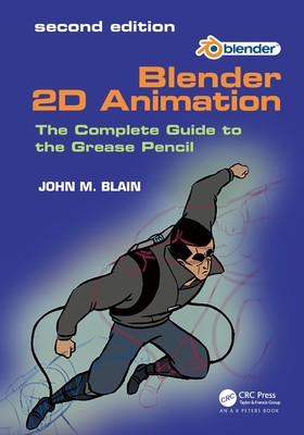 Blender 2D Animation: The Complete Guide to the Grease Pencil (Blain John M.)(Paperback)