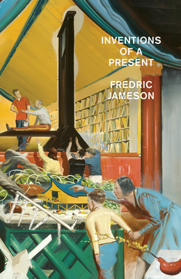 Inventions of a Present: The Novel in Its Crisis of Globalization (Jameson Fredric)(Pevná vazba)