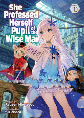She Professed Herself Pupil of the Wise Man (Light Novel) Vol. 10 (Ryusen Hirotsugu)(Paperback)