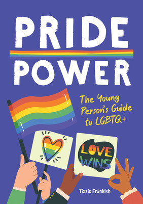 Pride Power: The Young Person's Guide to Lgbtqia+ (Dyer Harriet)(Paperback)