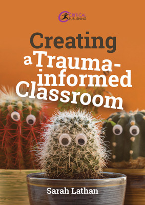 Creating a Trauma-Informed Classroom (Lathan Sarah)(Paperback)
