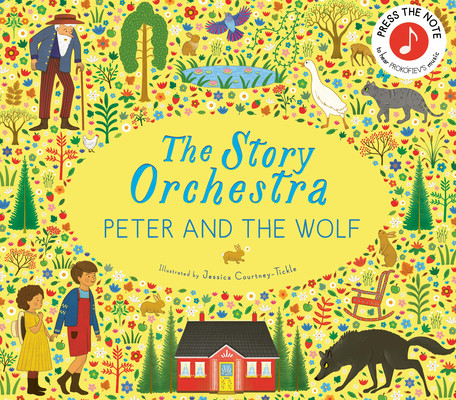 Story Orchestra: Peter and the Wolf - Press the note to hear Prokofiev's music (Tickle Jessica Courtney)(Pevná vazba)