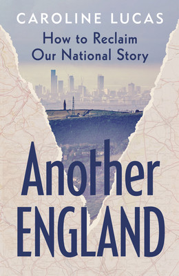 Another England - How to Reclaim Our National Story (Lucas Caroline)(Pevná vazba)