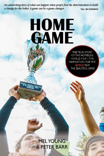Home Game - The story of the Homeless World Cup (Young Mel)(Paperback / softback)
