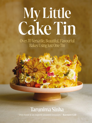 My Little Cake Tin: Over 70 Versatile, Beautiful, Flavourful Bakes Using Just One Tin (Tarunima Sinha)(Pevná vazba)