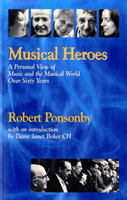 Musical Heroes - A Personal View of Music and the Musical World Over Sixty Years (Ponsonby Robert)(Paperback / softback)
