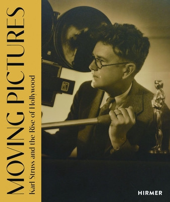 Moving Pictures: Karl Struss and the Rise of Hollywood (Frembling Jonathan)(Pevná vazba)