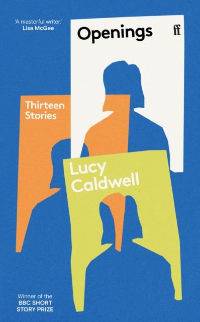 Openings - 'A stunning collection.' TESSA HADLEY (Caldwell Lucy)(Paperback / softback)