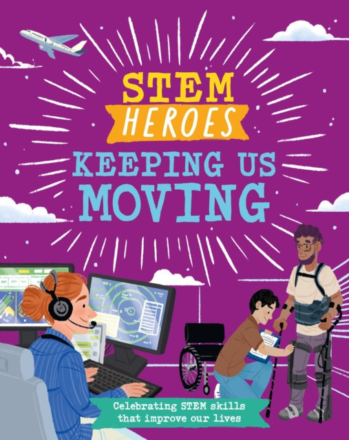 STEM Heroes: Keeping Us Moving (Jackson Tom)(Pevná vazba)
