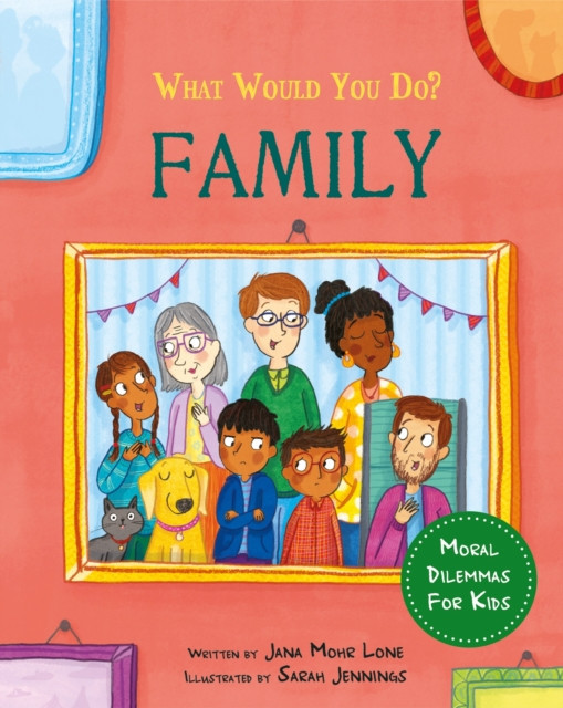 What would you do?: Family - Moral dilemmas for kids (Lone Jana Mohr)(Pevná vazba)