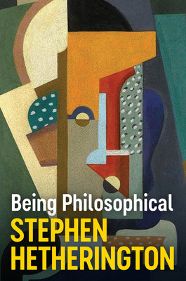 Being Philosophical: An Introduction to Philosophy and Its Methods (Hetherington Stephen)(Paperback)
