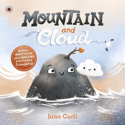 Mountain and Cloud - A story about facing your worries and finding friendship (Curll Jana)(Paperback / softback)