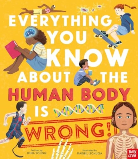 Everything You Know About the Human Body is Wrong! (Young Emma)(Pevná vazba)