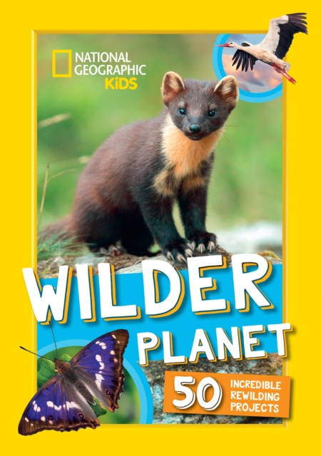 Wilder Planet - 50 Inspiring Rewilding Projects (National Geographic Kids)(Pevná vazba)