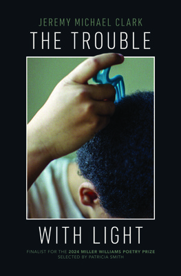 The Trouble with Light (Clark Jeremy Michael)(Paperback)