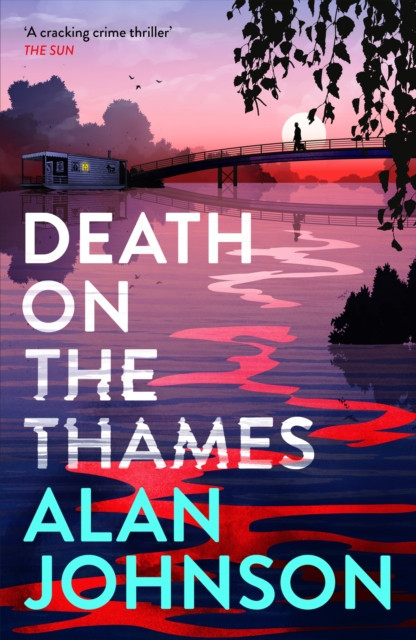 Death on the Thames - the unmissable new murder mystery from the award-winning writer and former MP (Johnson Alan)(Pevná vazba)