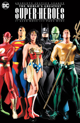 Absolute Justice League: The World's Greatest Super-Heroes by Alex Ross & Paul Dini (New Edition) (Dini Paul)(Pevná vazba)