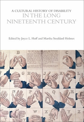A Cultural History of Disability in the Long Nineteenth Century (Huff Joyce L.)(Paperback)