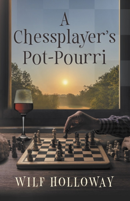 Chessplayer's Pot-Pourri (Holloway Wilf)(Paperback / softback)