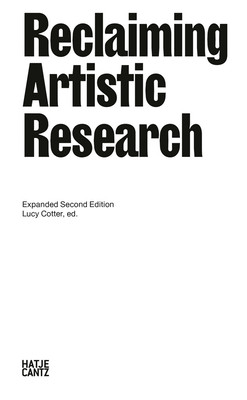 Reclaiming Artistic Research: Expanded 2nd Edition (Cotter Lucy)(Paperback)